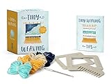 Tiny Weaving: Includes Two Mini Looms! by 