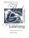 Community Service : The Art of Volunteering and Service Learning, Nair, Murali D. and Brody, Ralph, 0911541462
