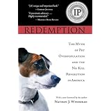 Redemption: The Myth of Pet Overpopulation & The No Kill Revolution in America