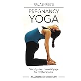 Rajashree's Pregnancy Yoga: Second Edition