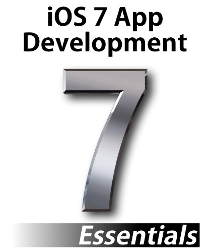 iOS 7 App Development Essentials by Neil Smyth