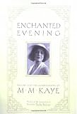 Front cover for the book Enchanted Evening: Volume III of the Autobiography of M. M. Kaye by M. M. Kaye