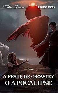 Livro A PESTE DE CROWLEY - O APOCALIPSE : Livro Dois