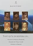 Tant qu'il en restera un...: Histoire de Maurice Reisdorff, douanier de Vieux-Condé résistant et d by