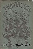 Phantastes: A Faerie Romance for Men and Women by George MacDonald (Illustrated) by George MacDonald, John Bell