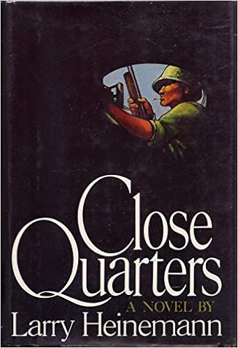 Close Quarters Heinemann Larry 9780374125233 Amazon Com Books Close Quarters Heinemann Larry 9780374125233 Amazon Com Books