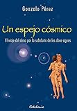 Un espejo cósmico. El viaje del alma por la sabiduría de los doce signos (Spanish Edition) by