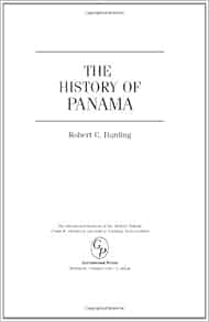 Amazon Com The History Of Panama The Greenwood Histories