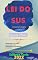 Livro Lei do SUS – Sistema Único de Saúde – Lei 8.080/90: Atualizada - 2022