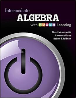Intermediate Algebra With P O W E R Learning Messersmith Sherri Perez Lawrence Feldman Robert 9780073406275 Books