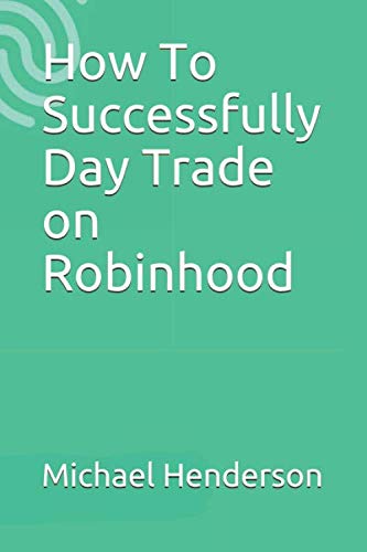 How To Successfully Day Trade on Robinhood 41mE3dI ufL - How To Successfully Day Trade on Robinhood