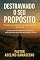 Livro DESTRAVANDO O SEU PROPOSITO