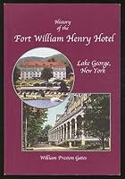 History of the Fort William Henry Hotel 0967239761 Book Cover