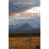 Wilderness, The Gateway To The Soul: Spiritual Enlightenment Through Wilderness