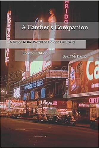 A Catcher S Companion A Guide To The World Of Holden Caulfield Second Edition Mcdaniel Sean 9780578529028 Amazon Com Books