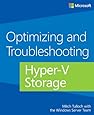 Optimizing and Troubleshooting Hyper-V Storage