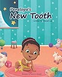 PENELOPE'S NEW TOOTH by Shanell Lee, Javier Carchipulla L.