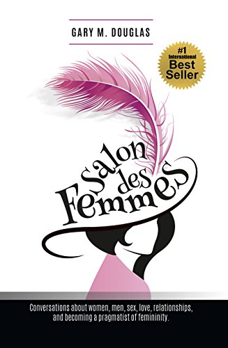 Download Salon Des Femmes: Conversations about women, men, sex, love, relationships, and becoming a pragmatist of femininity Download Salon Des Femmes: Conversations about women, men, sex, love, relationships, and becoming a pragmatist of femininity
