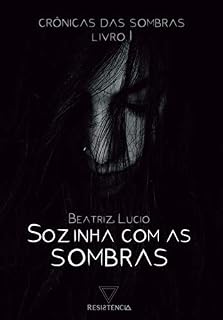 Livro Sozinha com as sombras (Crônicas das sombras Livro 1)