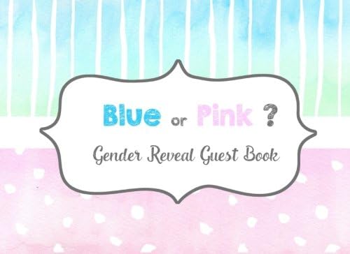 Blue or Pink? Gender Reveal Guest Book: Baby Gender Reveal Party Guestbook and Keepsake: Volume 3 (Gender Reveal Guest Books)