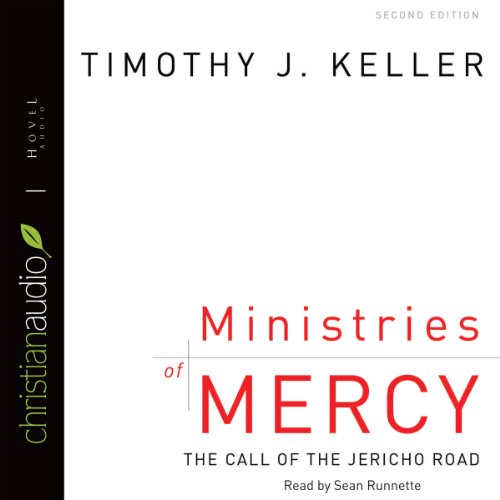 Ministries of Mercy: The Call of Jericho Road by Timothy Keller