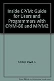 Inside CP/m: A Guide for Users and Programmers With CP/M-86 and Mp/M2 by