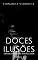 Livro Doces Ilusões: Ganhar o impossível: perdão e amor