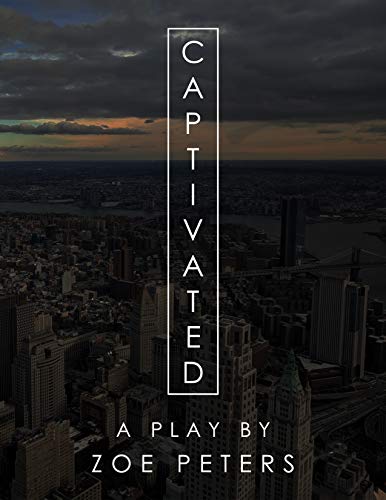 Captivated: A Play