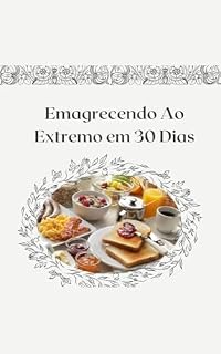 Livro Emagrecendo ao Extremo em 30 Dias