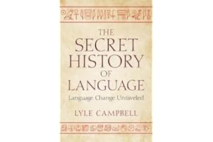 The Secret History of Language: Language Change Unraveled