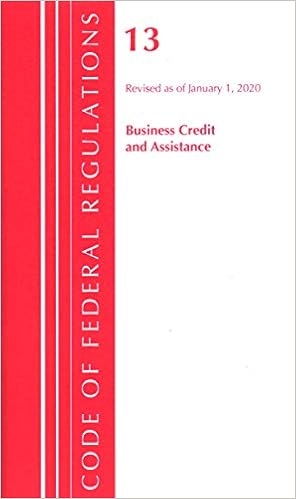 Code Of Federal Regulations Title 13 Business Credit And Assistance Revised As Of January 1 2020 Office Of The Federal Register U S 9781641435499 Amazon Com Books