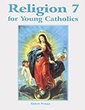 Paperback Religion 7 for Young Catholics, Key Included (Seton Press) - Paperback Book