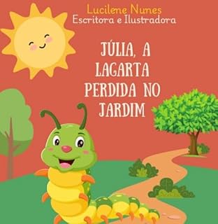 Livro Júlia, A Lagarta Perdida No Jardim