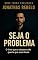 Livro Seja o Problema : O livro que o sistema não queria que você lesse.