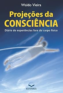 Livro Projeções da Consciência: Diário de experiências fora do corpo físico