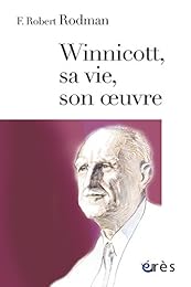 Winnicott, sa vie, son oeuvre