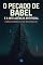 Livro O Pecado de Babel e a Inteligência Artificial: Conhecimento sem Redenção?