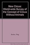 Image de New Circus: World-wide Survey of the Concept of Circus Without Animals