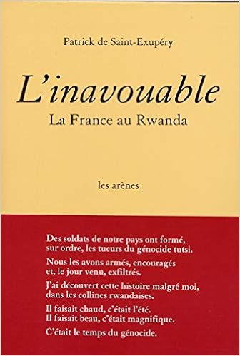 L Inavouable La France Au Rwanda Saint Exupery Patrick De 9782912485700 Amazon Com Books L Inavouable La France Au Rwanda Saint Exupery Patrick De 9782912485700 Amazon Com Books