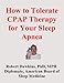 How to Tolerate CPAP Therapy for Your Sleep Apnea
