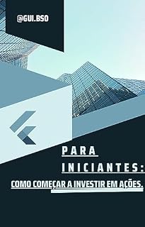 Livro Para Iniciantes: Como Começar a Investir em Ações