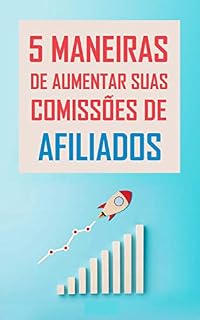 Livro 5 Maneiras de Aumentar Suas Comissões de Afiliados