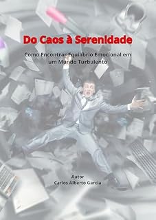 Livro Do Caos à Serenidade: Como Encontrar Equilíbrio Emocional em um Mundo Turbulento