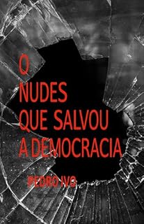 Livro O Nudes Que Salvou a Democracia