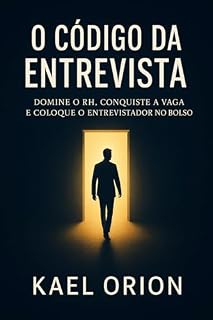 Livro O Código da Entrevista: Domine o RH, Conquiste a Vaga e Coloque o Entrevistador no Bolso
