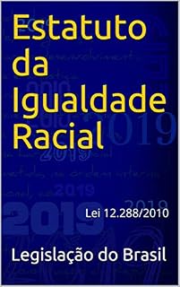 Livro Estatuto da Igualdade Racial: Lei 12.288/2010 (Direito Positivo Livro 9)