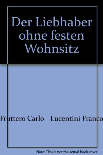 Der Liebhaber ohne festen Wohnsitz.