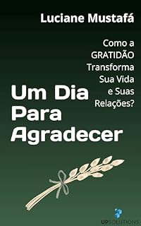Livro Um Dia Para Agradecer: Como a Gratidão Transforma Sua Vida e Suas Relações?