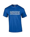 Can Only Please 1 Person A Day Funny T-shirt-royal-xxxl