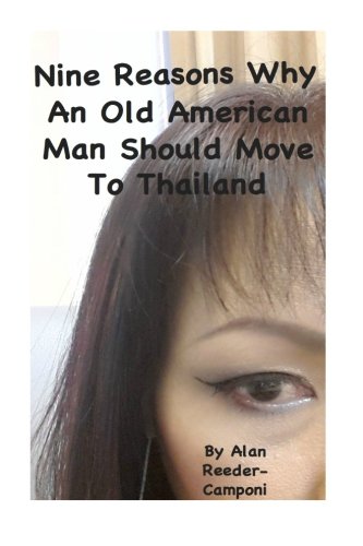 Nine Reasons Why An Old American Man Should Move To Thailand